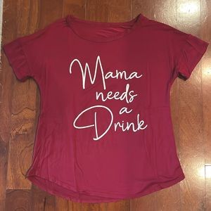 Maroon Mama Needs a Drink T-Shirt